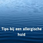 6 tips bij een allergische huid