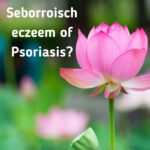 Heb ik Seborroisch eczeem of Psoriasis?