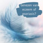 Genezen van eczeem of psoriasis?